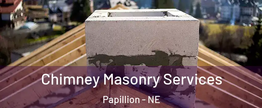  Chimney Masonry Services Papillion - NE