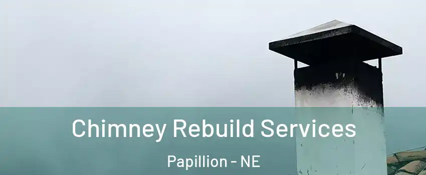  Chimney Rebuild Services Papillion - NE