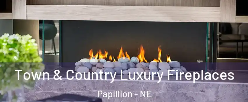  Town & Country Luxury Fireplaces Papillion - NE
